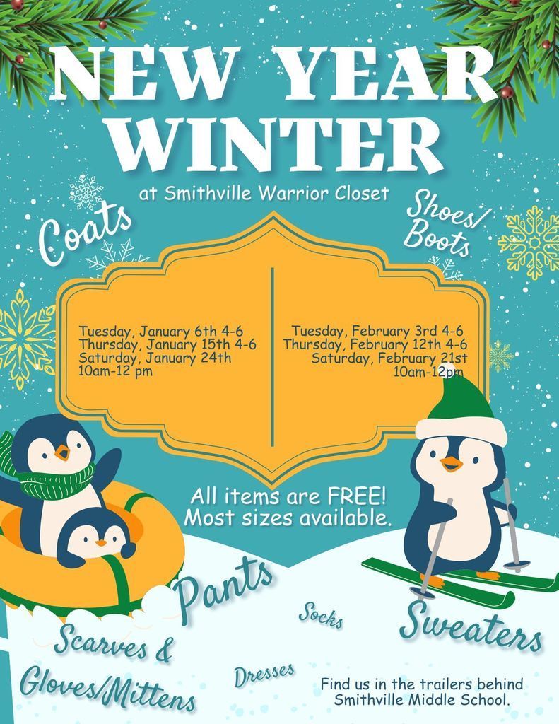 Flyer titled ‘New Year Winter at Smithville Warrior Closet.’ Winter-themed teal background with snowflakes, pine branches, and cartoon penguins in winter clothing. Free winter clothing items available including coats, shoes/boots, scarves, gloves/mittens, pants, socks, dresses, and sweaters. Dates and times: Tuesday, January 6, 4–6 PM; Thursday, January 15, 4–6 PM; Saturday, January 24, 10 AM–12 PM; Tuesday, February 3, 4–6 PM; Thursday, February 12, 4–6 PM; Saturday, February 21, 10 AM–12 PM. Text reads ‘All items are FREE! Most sizes available.’ Location: trailers behind Smithville Middle School.