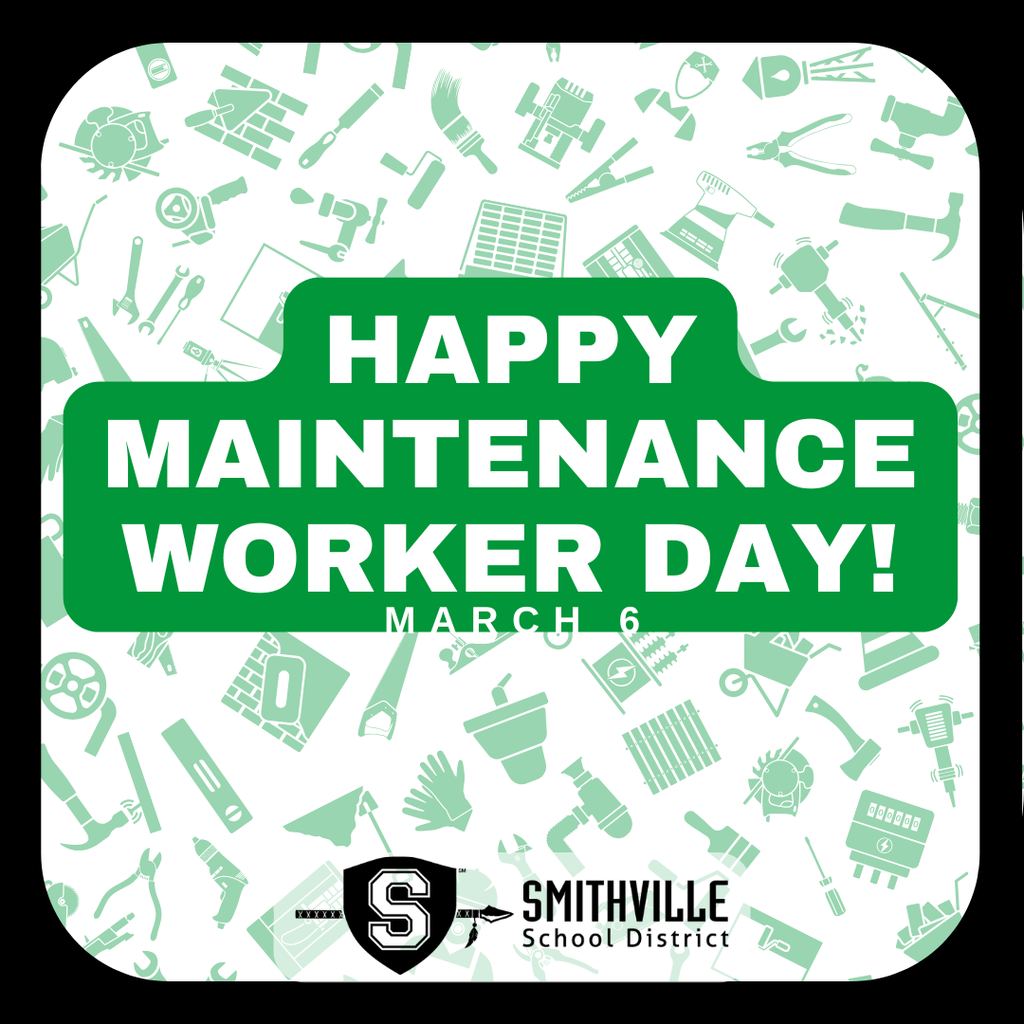 Graphic with a collage of tools in the background recognizing Maintenance Worker Day - March 6, featuring the Smithville School District logo.