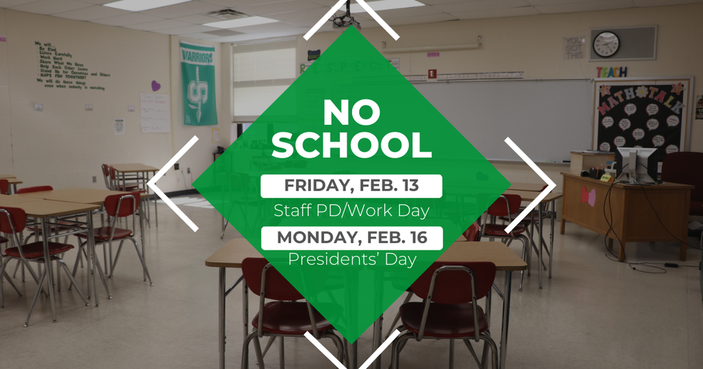 Empty classroom with desks and chairs. A green diamond graphic in the center reads “No School” with dates listed: Friday, Feb. 13 – Staff PD/Work Day and Monday, Feb. 16 – Presidents’ Day.