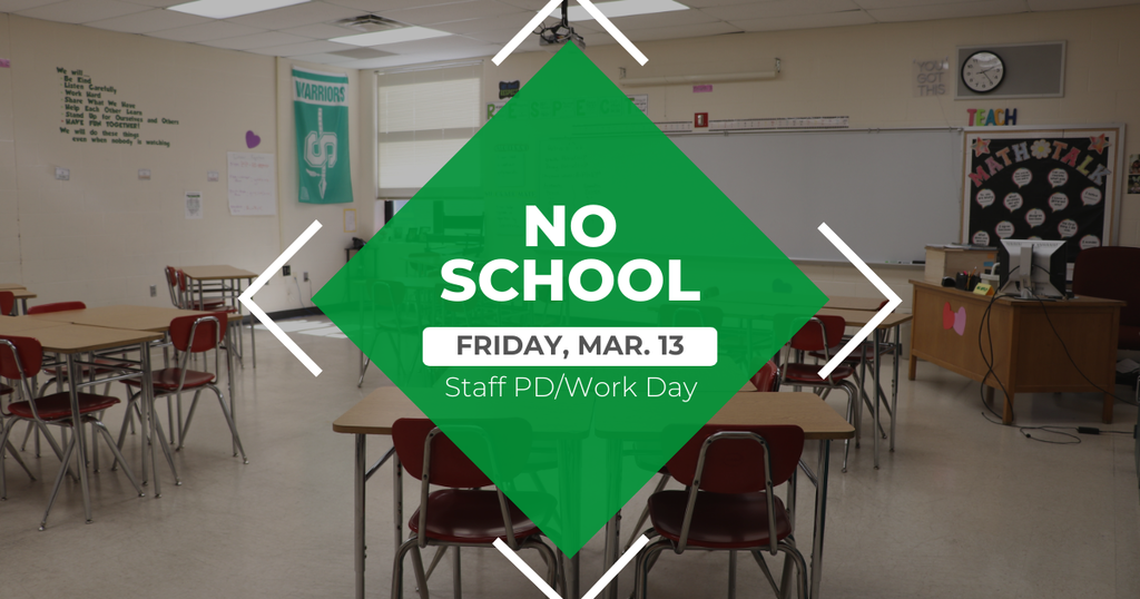A graphic with a classroom in the background. There is a green diamond that has the words "No School Friday Mar. 13, Staff PD/Work Day"