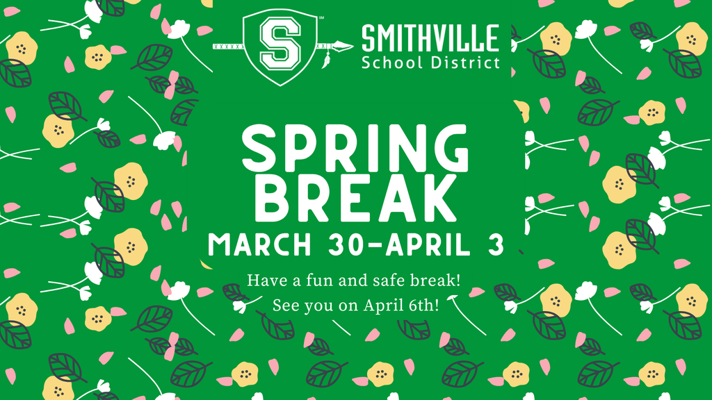 Spring Break March 30-April 3. Have a fun and safe break!