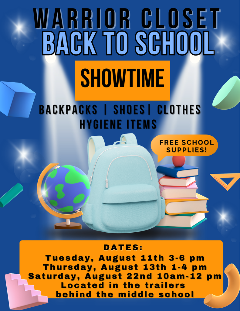 Promotional graphic for the Warrior Closet Back to School ShowTime event. The design features a blue background with spotlight effects, a light blue backpack, a stack of books, and a globe. Text reads: “Warrior Closet Back to School ShowTime.” Available items include backpacks, shoes, clothes, hygiene items, and free school supplies. Event dates are Tuesday, August 11 from 3–6 p.m., Thursday, August 13 from 1–4 p.m., and Saturday, August 22 from 10 a.m.–12 p.m. The event is located in the trailers behind the middle school. Decorative geometric school-themed graphics appear throughout the image.