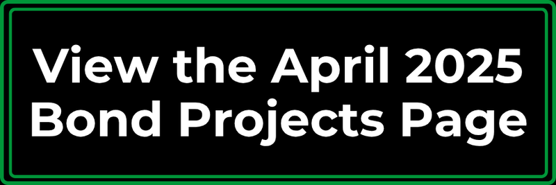 View the April 2025 Bond Projects Page