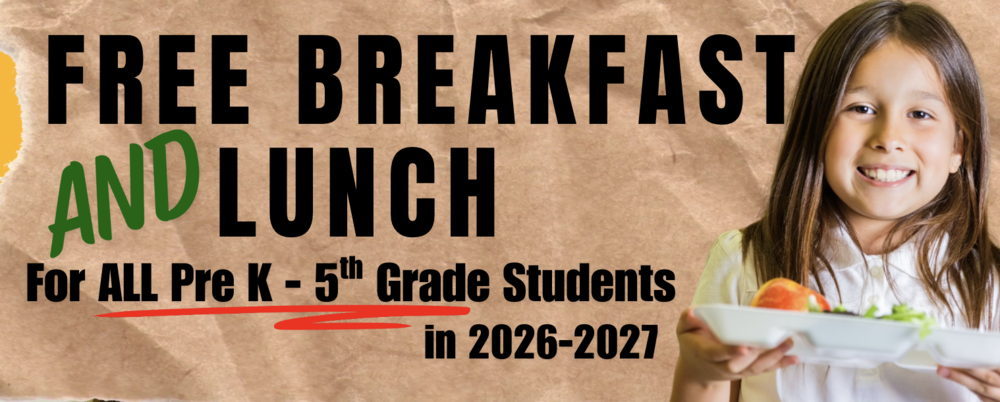 Graphic announcing free school meals for elementary students. Large text reads: "FREE BREAKFAST AND LUNCH For ALL Pre-K - 5th Grade Students in 2026-2027." The words "FREE BREAKFAST" and "LUNCH" appear in bold black lettering, while "AND" is displayed in green. On the right side, a smiling young student holds a tray with a healthy meal, including fruit and vegetables. The background has a textured brown paper design.