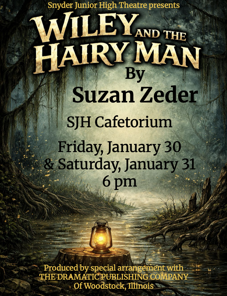A theatrical poster for Wiley and the Hairy Man shows a dark, misty forest with twisted trees and hanging moss. A glowing lantern sits near a swampy creek in the foreground, casting warm light against the shadowy woods. The title “Wiley and the Hairy Man” appears in large gold lettering at the top. Text reads: “Snyder Junior High Theatre presents Wiley and the Hairy Man by Suzan Zeder. SJH Cafetorium. Friday, January 30 and Saturday, January 31 at 6 pm.” The overall mood is mysterious and storybook-like, suggesting a folktale set in the woods.
