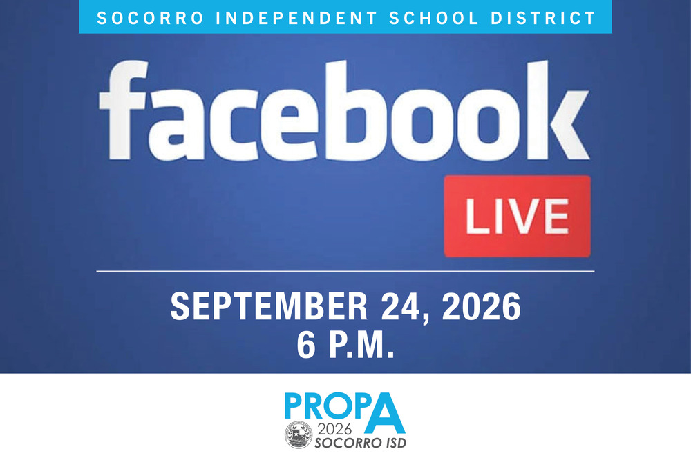 Socorro Independent School District Facebook Live September 24, 2026 6 P.M. Prop A 2026 Socorro ISD