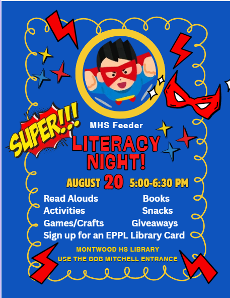 MHS Literacy Night August 20 5-6:30pm at your MHS Library. Please join us for books, read a-louds, games, activities, giveaways, snacks and sign up for an El Paso Public Library Enhanced Library Card.