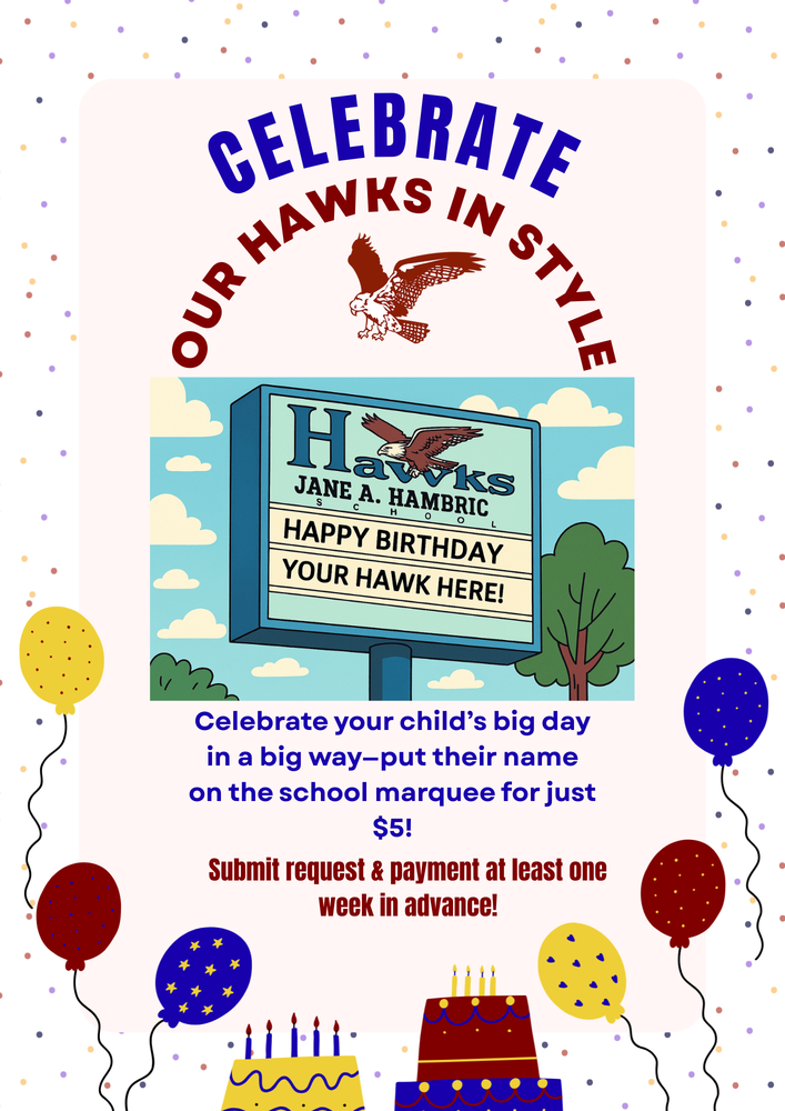 Flyer promoting a birthday marquee announcement at Jane A. Hambric School. Title reads 'Celebrate Our Hawks in Style.' Families can celebrate their child's birthday by displaying their name on the school marquee for $5. The flyer encourages submitting the request and payment at least one week in advance