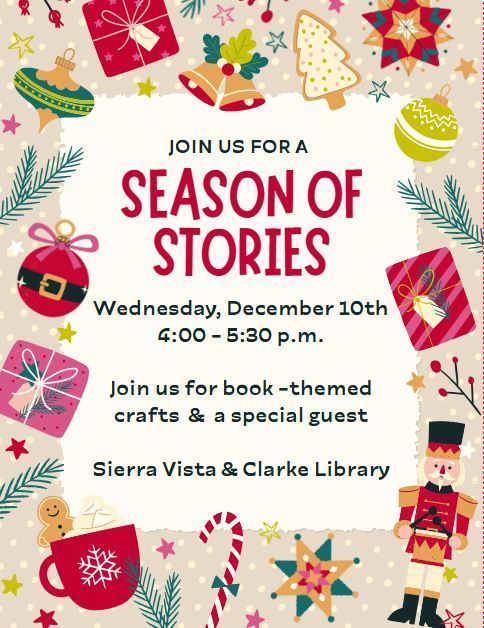 Season of Stories Wednesday, December 10th 4pm-5:30pm Sierra Vista & Clarke Library