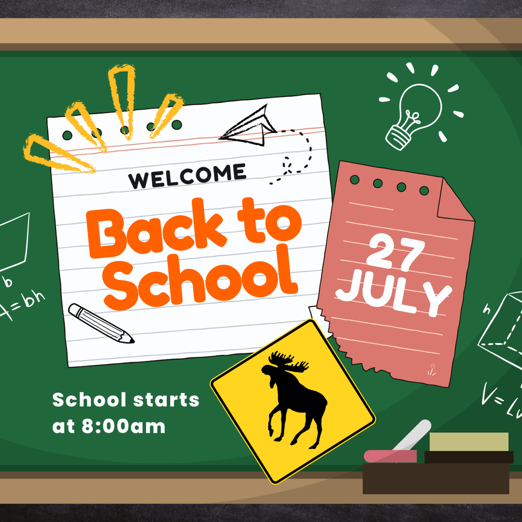 Back to School Students return to school on July 27th. School starts at 8am. 