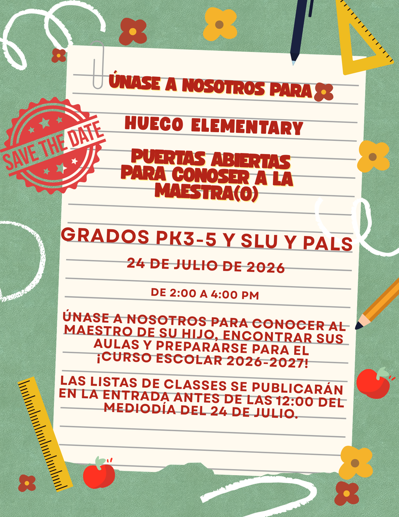 Fondo verde claro con útiles escolares amarillos, manzanas rojas y flores amarillas y rojas de diversos tamaños distribuidas estratégicamente a lo largo del borde. La información incluye la jornada de puertas abiertas (*Open House*) de la Escuela Primaria Hueco, que se llevará a cabo el 24 de julio de 2026, de 2:00 p. m. a 4:00 p. m. Los padres podrán conocer al maestro, localizar el salón de clases y prepararse para el año escolar 2026-2027. Las listas de alumnos se publicarán frente a la escuela antes de las 12:00 p. m. del 24 de julio de 2026.