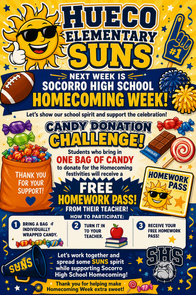 Colorful Hueco Elementary SUNS flyer announcing a candy donation challenge for Socorro High School Homecoming Week. Students who donate one bag of individually wrapped candy receive a free homework pass from their teacher. The flyer features a sun mascot, football, pom-poms, candy illustrations, a megaphone, and school spirit graphics in blue and gold.
