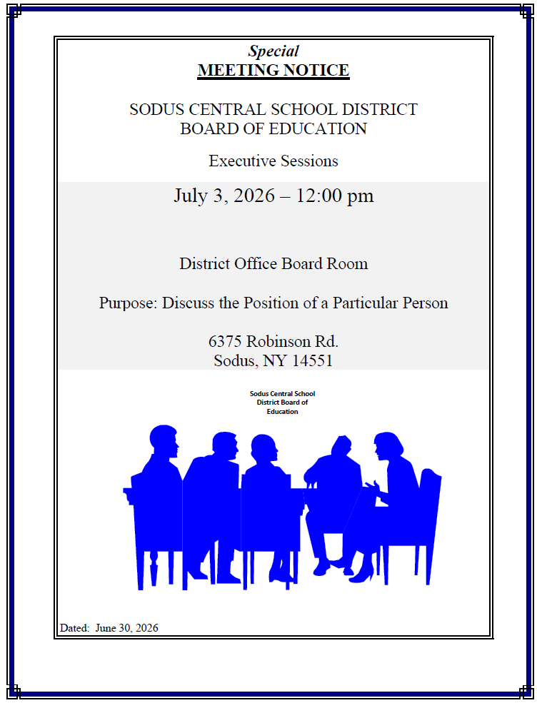 Sodus BOE Special Meeting Notice: Executive Session: July 3, 2026 at 12:00 p.m. at the District Office Board Room. Purpose: Discuss the Position of a Particular Person