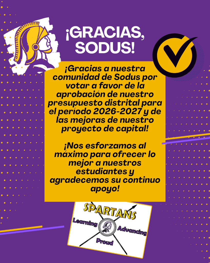 ¡Gracias a nuestra comunidad de Sodus por votar a favor de la aprobación de nuestro presupuesto distrital para el período 2026-2027 y de las mejoras de nuestro proyecto de capital!  ¡Nos esforzamos al máximo para ofrecer lo mejor a nuestros estudiantes y agradecemos su continuo apoyo!