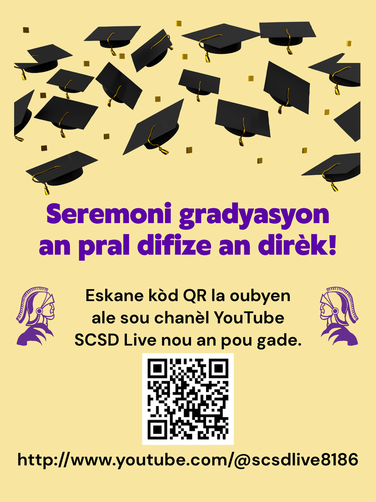 Seremoni gradyasyon an pral difize an dirèk! Eskane kòd QR la oubyen ale sou chanèl YouTube SCSD Live nou an pou gade.