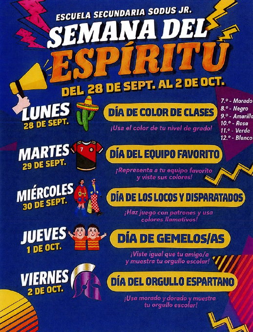Semana del Espiritu = Lunes - dia de color (7-morado, 8-negro, 9-amarillo, 10-rosa, 11-verde, 12-blanco), martes - dia del equipo favorito, miercoles - dia de los locos y disparatados, jueves - dia de gemel@s, viernes - dia del orgullo espartano