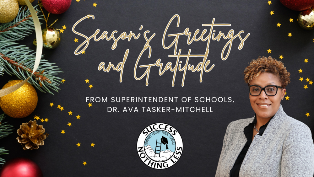 holiday graphics and a picture of the superintendent with text that reads "Season's Greetings & Gratitude from Superintendent of Schools, Dr. Ava Tasker-Mitchell"