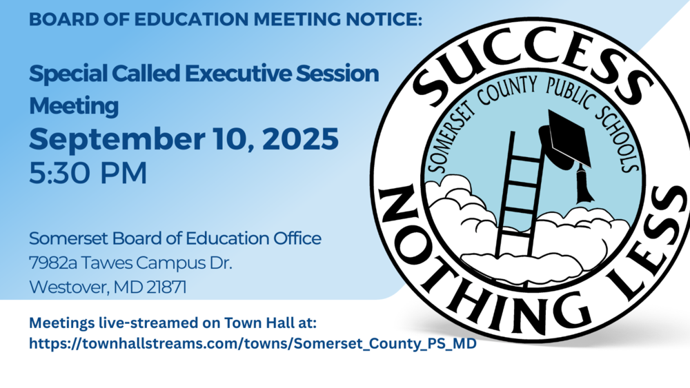 On Wednesday, September 10, 2025, at 5:30 p.m., the Somerset County Board of Education will convene in a Special Called Executive (Closed Session) Meeting. The purpose of the session is to conduct collective bargaining negotiations or consider matters directly related to those negotiations, as permitted under Maryland Code, General Provisions Article, Section 3-305 (b)(10). In-person Board Meetings can be viewed online: https://townhallstreams.com/towns/Somerset_County_PS_MD Meeting Agendas & Board Documents: https://www.somerset.k12.md.us/documents/board--of-education/409451