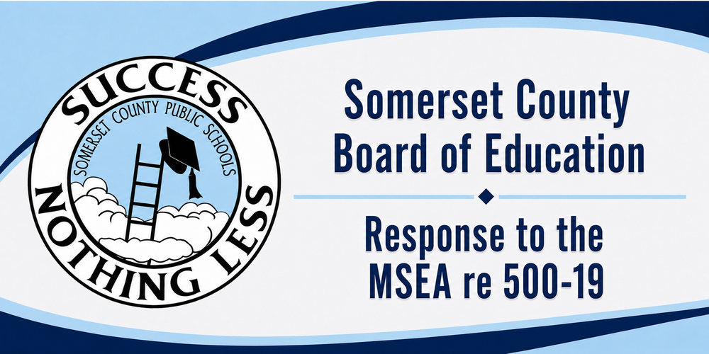 SCPS logo with the title "Somerset County Board of Education: Response to the MSEA re 500-19"