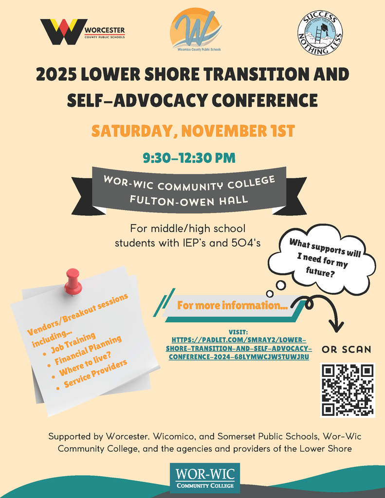 🌟 2025 Lower Shore Transition & Self-Advocacy Conference 🌟 Join us Saturday, November 1st, from 9:30–12:30 PM at Wor-Wic Community College (Fulton-Owen Hall) for a day of discovery and empowerment! 🎓 Designed for middle and high school students with IEPs or 504 plans, this free event features breakout sessions and vendors focused on: ✅ Job Training ✅ Financial Planning ✅ Independent Living ✅ Service Providers & More 👉 Learn what supports you’ll need for your future! 📍 Details & resources: padlet.com/smray2/lower-shore-transition-and-self-advocacy-conference-2025-68lymwcjw5tuwjru Supported by Worcester, Wicomico, and Somerset County Public Schools, Wor-Wic Community College, and Lower Shore agencies. #LowerShoreTransition #SelfAdvocacy #WorWic #SomersetSchools