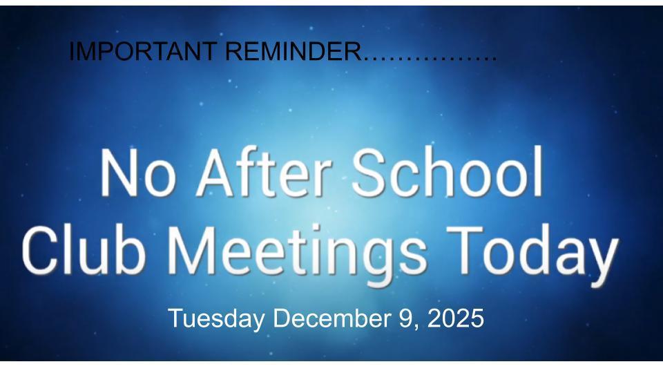 announcement reminder of cancellation of  after school clubs today December 9