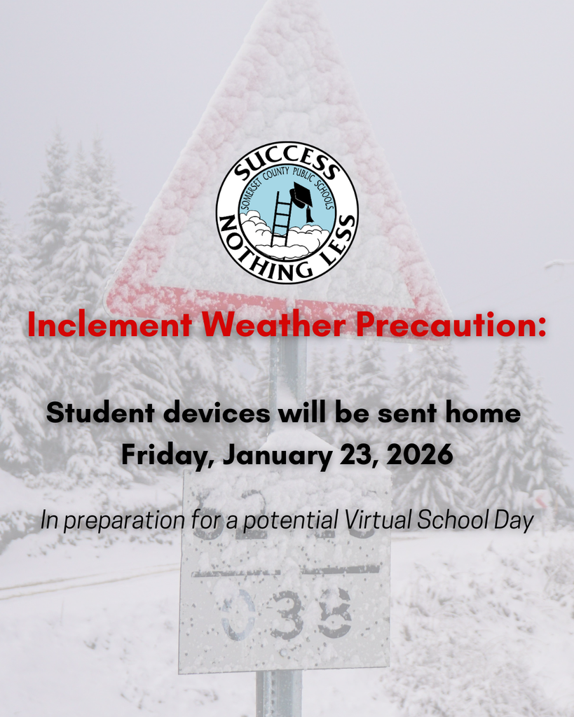 Student instructional devices will be sent home Friday, Jan. 23, as a precaution should inclement weather impact a safe return to in-person instruction Monday, Jan. 26. Families should closely monitor SCPS communications throughout the weekend in the event a virtual instruction day is implemented. Devices and power cords must be returned on the next in-person school day. Review the Virtual Day Plan for more information: www.somerset.k12.md.us/virtual-day-plan
