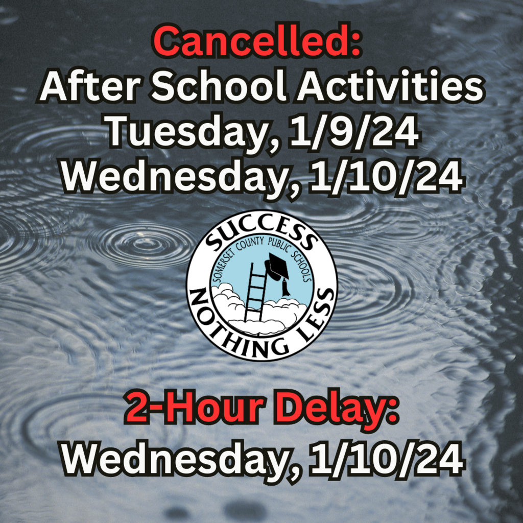 canceled: after school activities 1/9/24, 1/10/24, 2-hour delay: 1/10/24