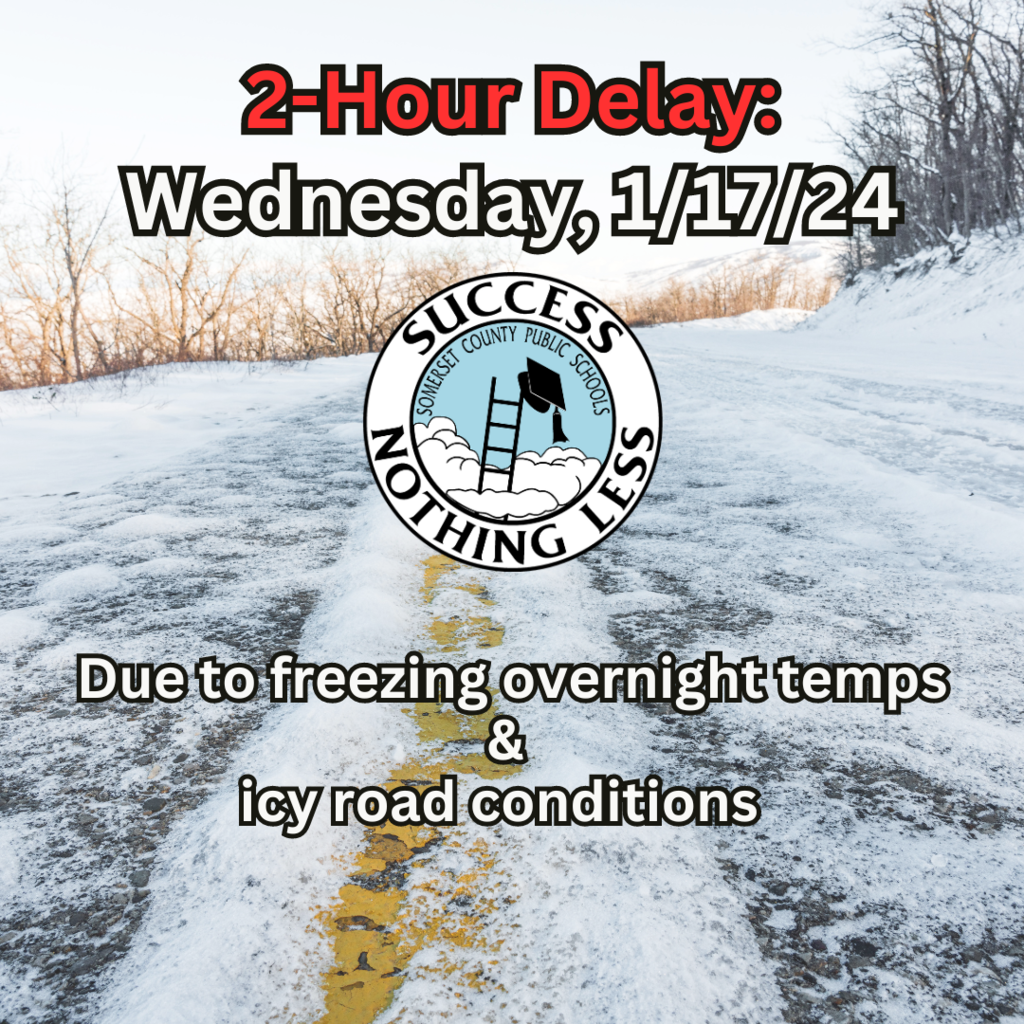2 hour delay weds. 1/17/24 due to icy road conditions