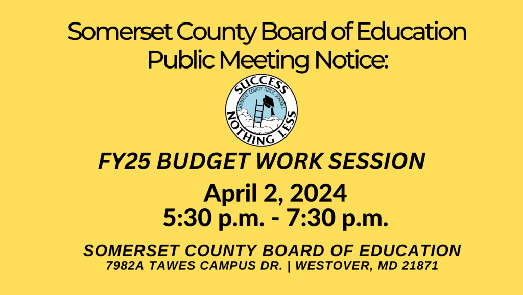 The Somerset Board of Education will meet on April 2, 2024 from 5:30-7:30 p.m. for a work session regarding the FY25 budget. In-person Board Meetings can be viewed online: https://townhallstreams.com/towns/Somerset_County_PS_MD Meeting Agendas & Board Documents: https://www.somerset.k12.md.us/documents/board--of-education/409451