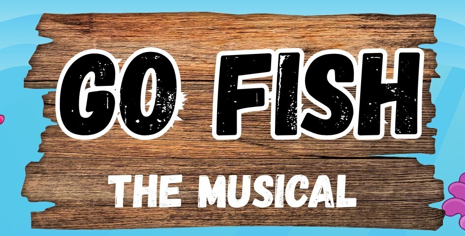 Go Fish The Musical