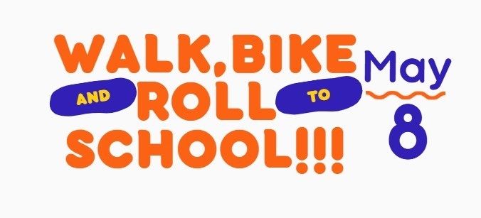 Walk, Bike, and Roll to School May 8