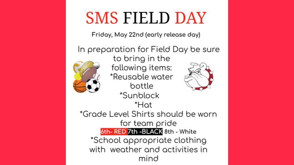 SMS Field Day - 6th Grade wear Black, 7th Grade wear White, 8th Grade wear Red