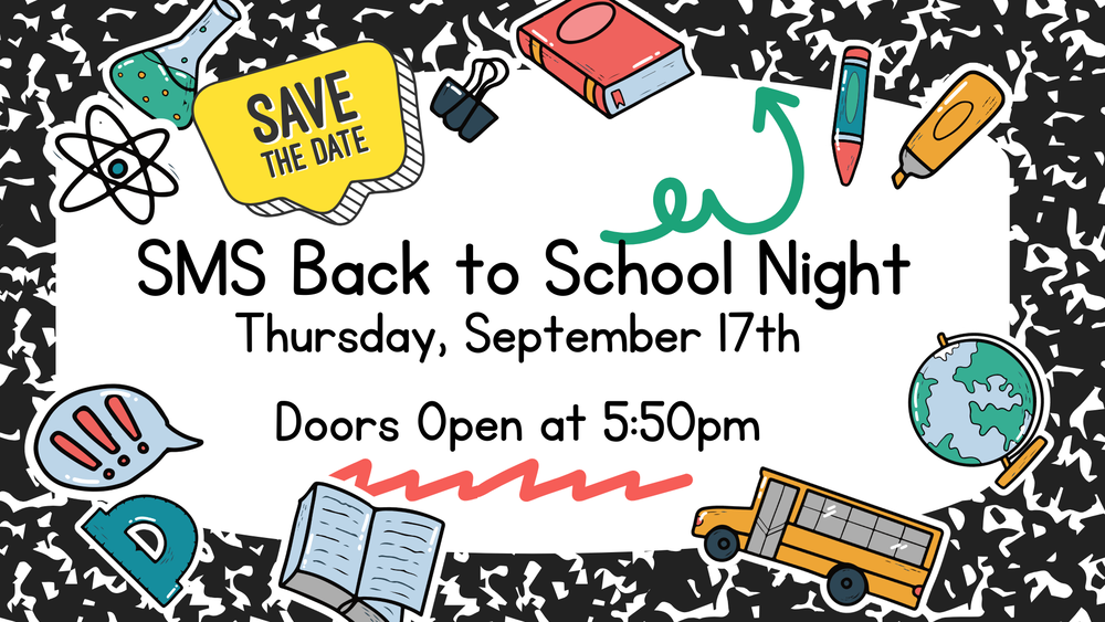 SMS Back to School Night Thursday September 17th doors open at 5:50pm