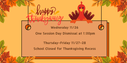 Thanksgiving Recess - Early Dismissal and School Closing