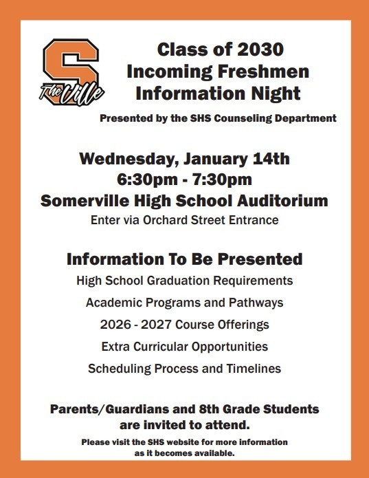 Class of 2030 Incoming Freshmen Information Night at SHS Wed January 14th 6:30-7:30pm Information to be presented HS Grad requirements, Academics, Extra Curricular