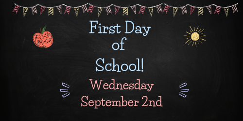 First Day of School! Wednesday September 2nd