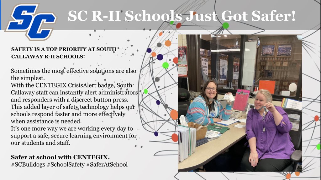 SC R-II Schools Just Got Safer! SAFETY IS A TOP PRIORITY AT SOUTH® CALLAWAY R-II SCHOOLS! Sometimes the most effective solutions are also the simplest. With the CENTEGIX CrisisAlert badge, South Callaway staff can instantly alert administrators and responders with a discreet button press. This added layer of safety technology helps qui schools respond faster and more effectively when assistance is needed. It's one more way we are working every day to support a safe, secure learning environment for our students and staff. Safer at school with CENTEGIX. #SCBulldogs #SchoolSafety #SaferAtSchool