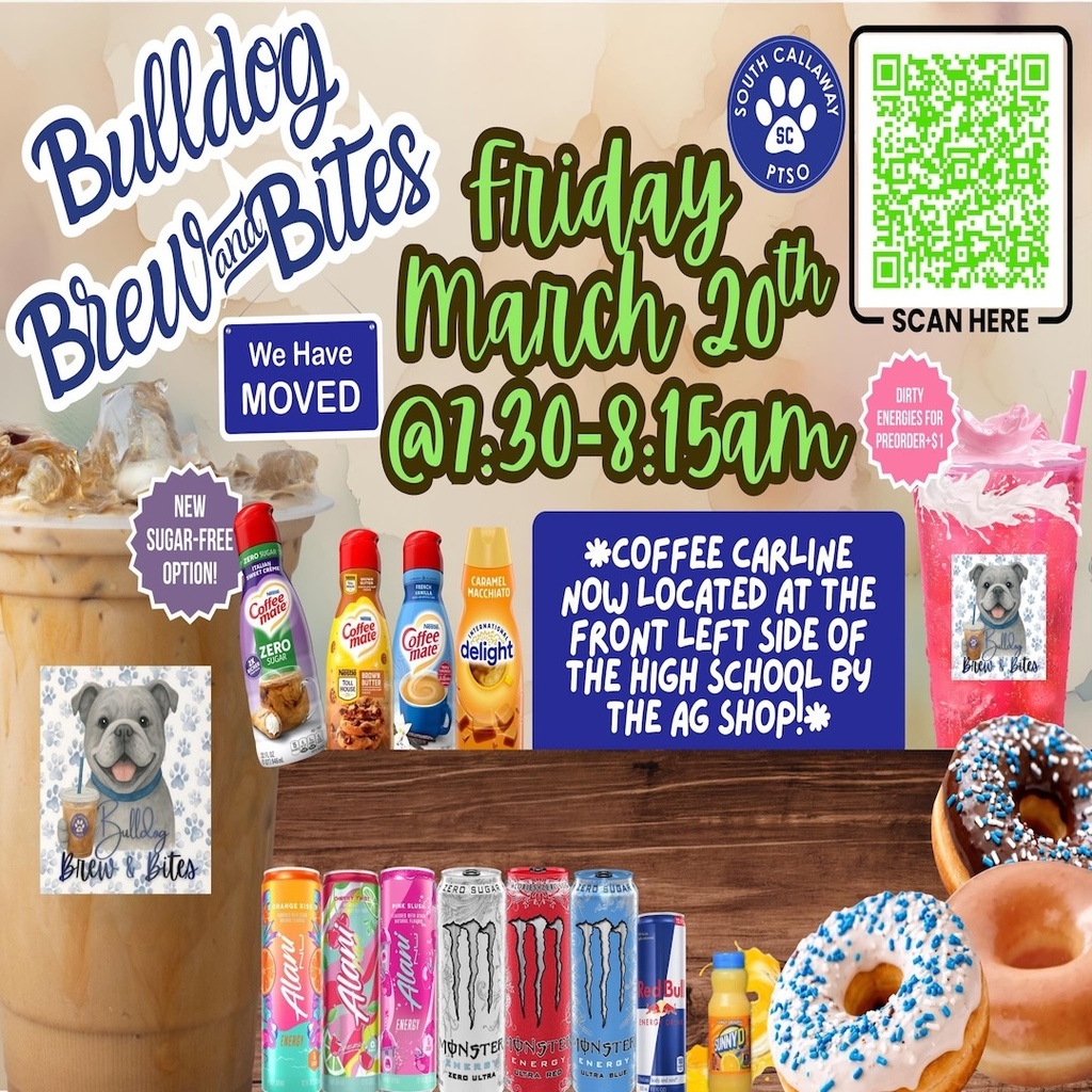 Bulldog Brew & Bites - South Callaway PTSO - Friday, March 20th @ 7:30-8:15am - We Have MOVED! *Coffee carline now located at the front left side of the high school by the ag shop!* New Sugar-free option! Dirty energies for preorder-$1.
