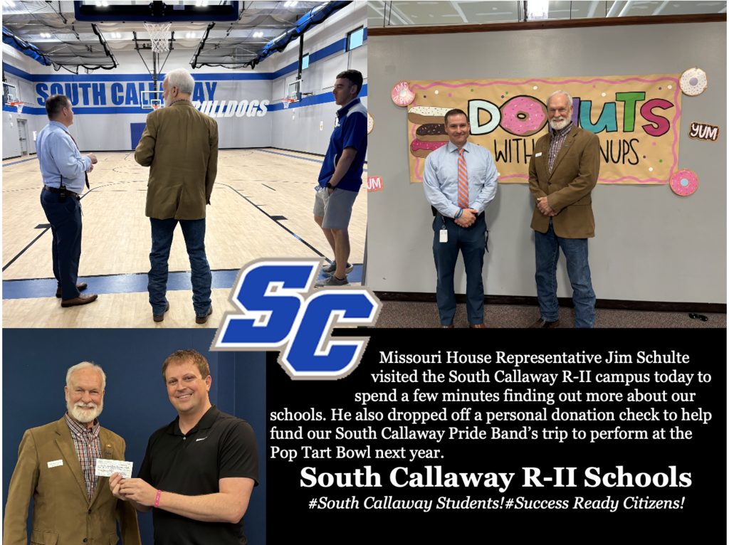 SC - Missouri House Representative Jim Schulte visited the South Callaway R-II campus today to spend a few minutes finding out more about our schools. He also dropped off a personal donation check to help fund our South Callaway Pride Band's trip to perform at the Pop Tart Bowl next year. South Callaway R-II Schools #South Callaway Students!#Success Ready Citizens!
