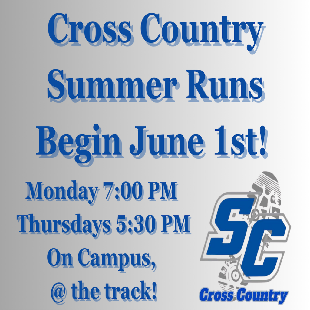 Cross Country Summer Runs Begin June 1st! Monday 7:00 PM and Thursday 5:30 PM; on campus at the track! SC Cross Country