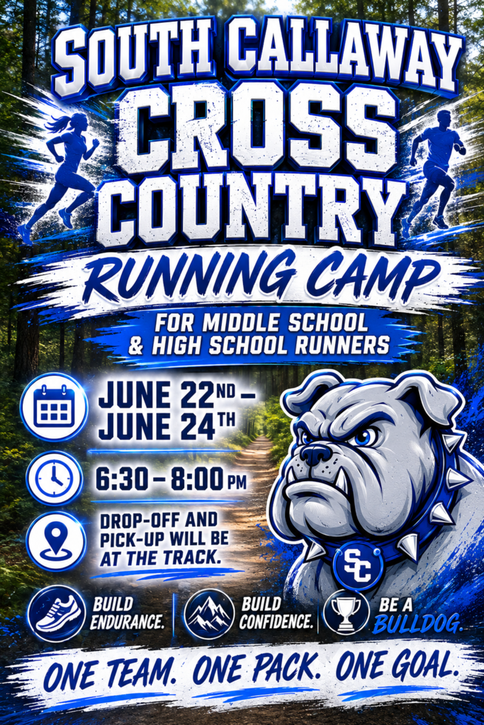 South Callaway Cross Country Running Camp for Middle School and High School Runners - June 22nd - June 24th from 6:30-8:00 pm. From off and pick up will be at the track. Build Endurance. Build Confidence. Be a Bulldog. One Team. One Pack. One Goal.