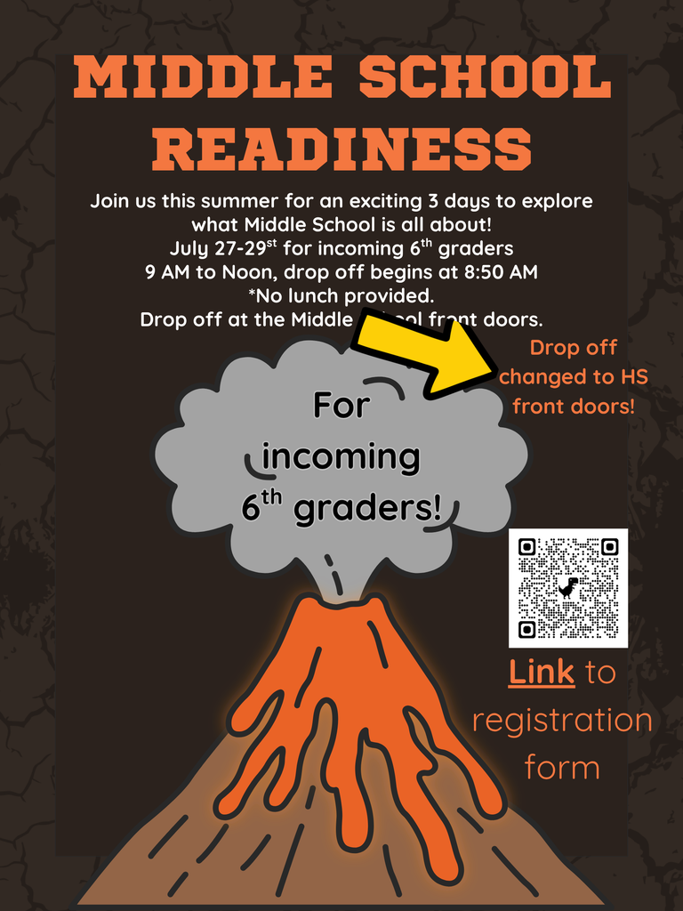 Middle School Readiness for Incoming 6th Graders! - Join us this summer for an exciting 3 days to explore what Middle School is all about! July 27-29 for incoming 6th graders 9am to Noon, drop off begins at 8:50am. *No lunch provided. Drop off at the High School front doors. Click the link for the registration form.
