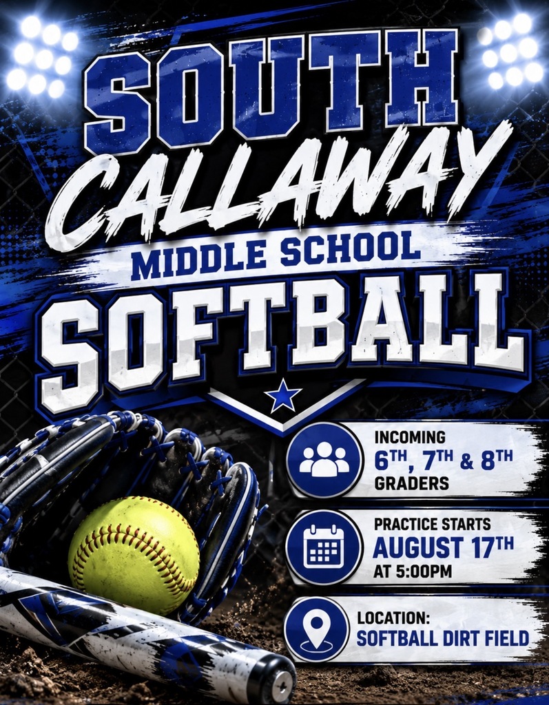 South Callaway Middle School Softball for incoming 6th, 7th, & 8th Graders. Practice Starts August 17th at 5:00 pm at the Softball Dirt Field
