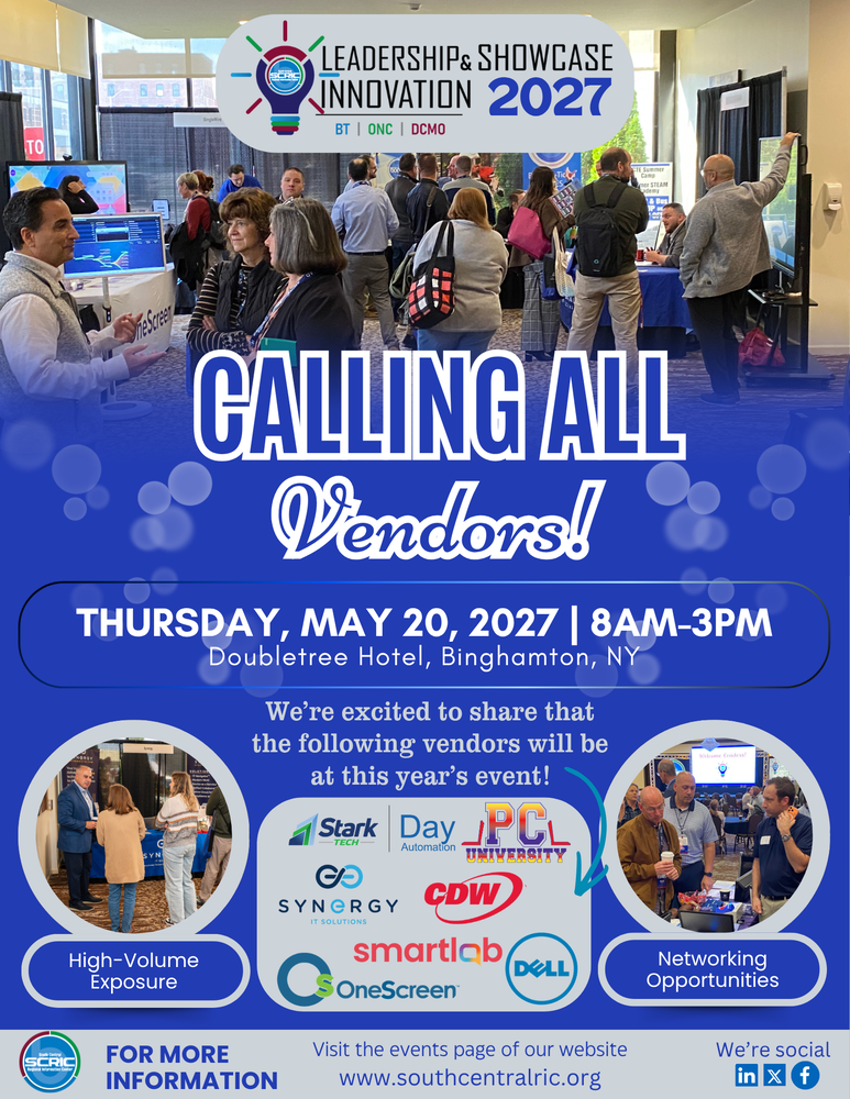 Promotional flyer for the 2027 Leadership & Showcase Innovation event, inviting vendors to participate. The flyer features a photo of people networking at an event and prominently reads “Calling All Vendors!” The event is Thursday, May 20, 2027, from 8 a.m. to 3 p.m. at the DoubleTree Hotel in Binghamton, New York. Featured vendors include Stark Tech, Day Automation, PC University, Synergy IT Solutions, CDW, Smartlab, Dell, and OneScreen. The flyer highlights “High-Volume Exposure” and “Networking Opportunities.” The South Central Regional Information Center (SCRIC) logo and website, southcentralric.org, appear at the bottom.