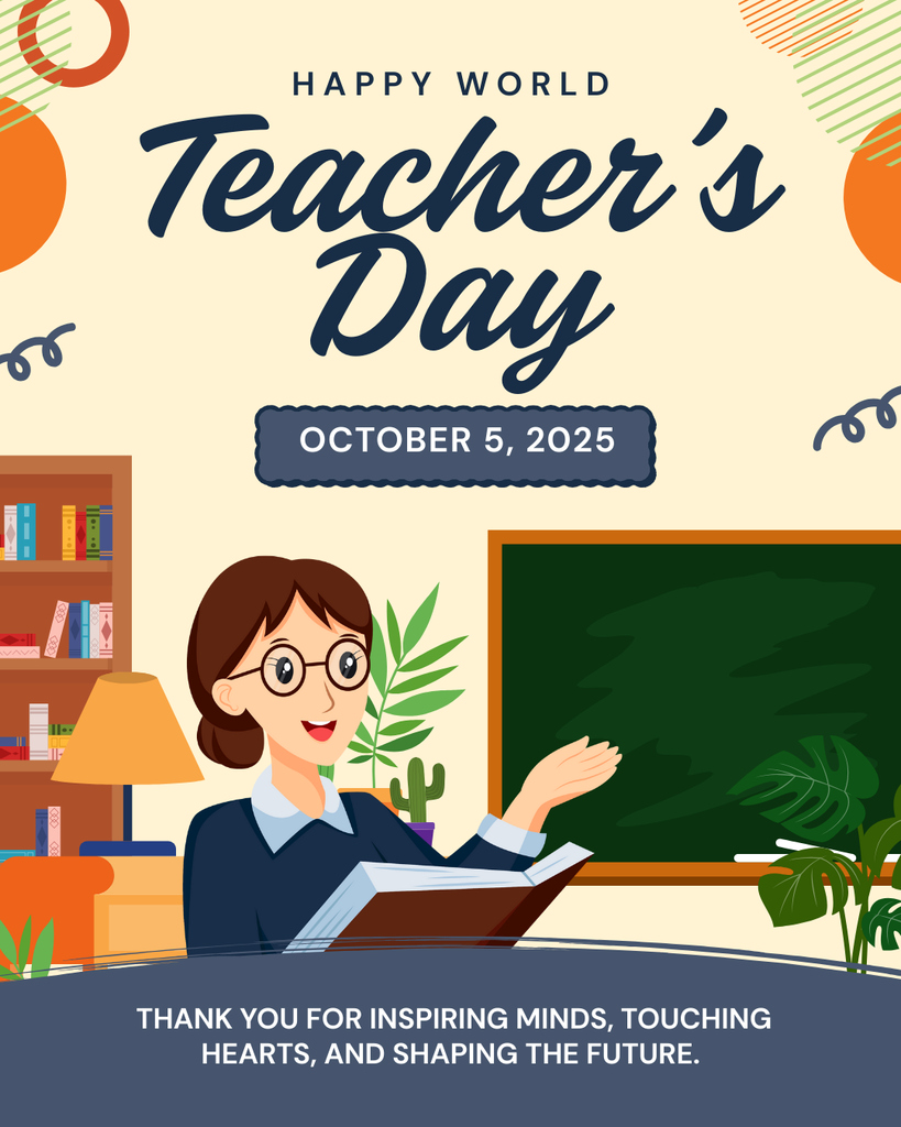 Happy World Teachers Day, October 5, 2025. Thank you for inspiring minds, touching hearts, and shaping the future.