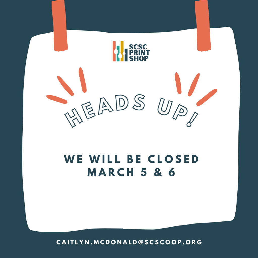 SCSC Print Shop Closed  March 5 & 6