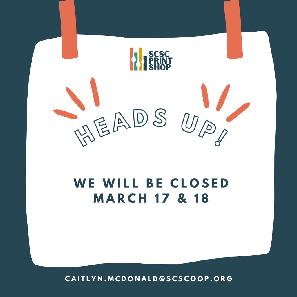 SCSC Print Shop Closed March 17 & 18