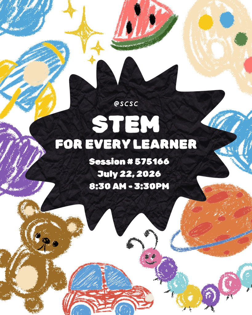 crayon drawings of a car, bear, caterpillar, planets, clouds, a rocket, and paint. @SCSC STEM for every learner. Session #575166 July 22, 2026 8:30 AM - 3:30 PM.