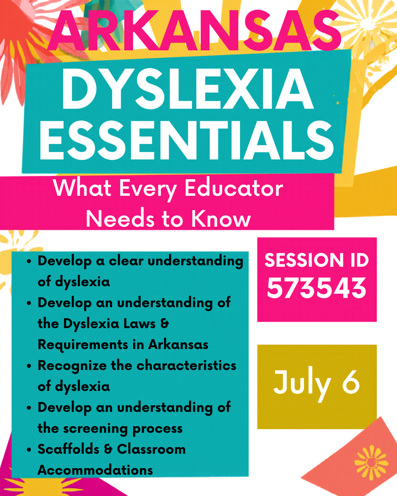 Arkansas Dyslexia Essentials- What every educator needs to know. Develop a clear understanding of dyslexia, dyslexia law, and requirements in arkansas. Recognize the characteristics of dyslexia and understand the screening process. Scaffolds and classroom accommodations. July 6, 2026 session id: 573543
