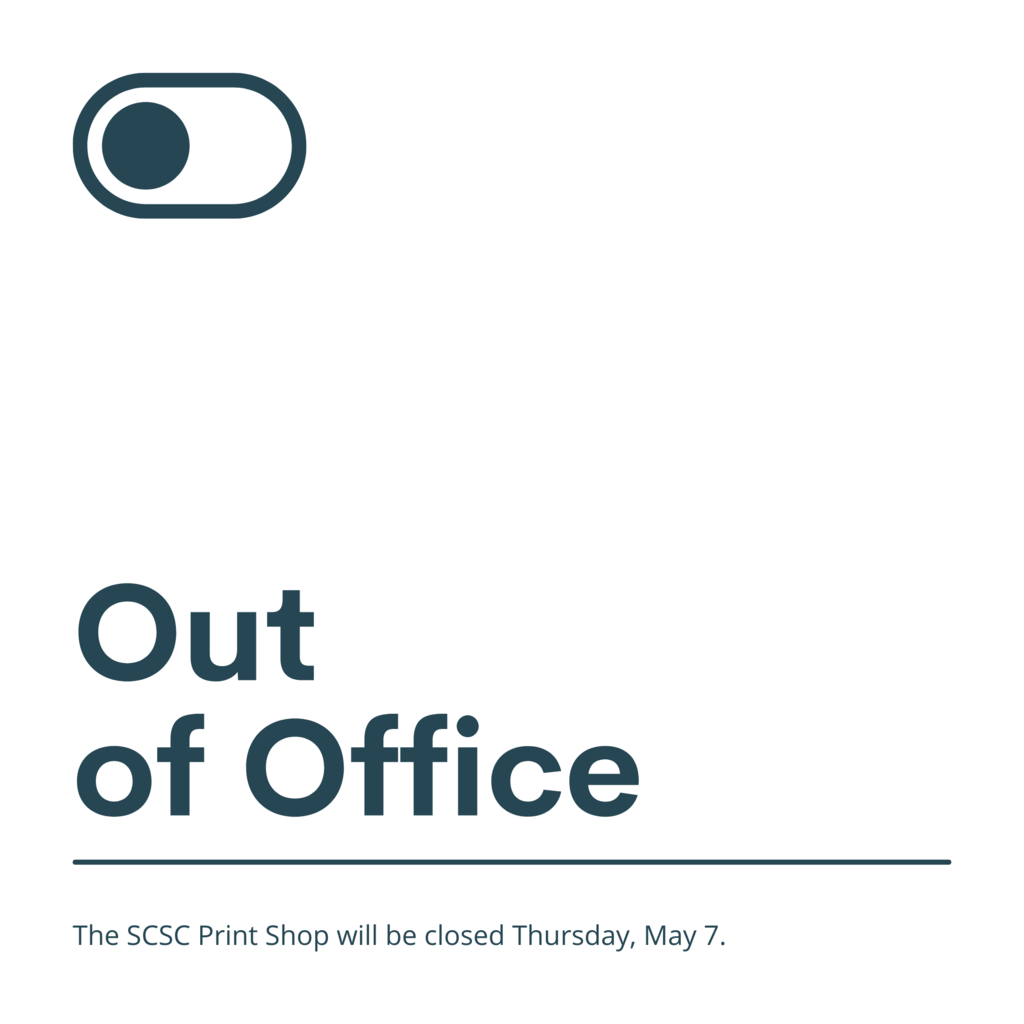 Print Shop Closed May 7